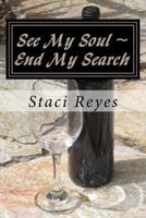 See My Soul - End My Search 1478125284 Book Cover
