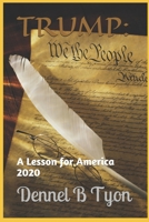 Trump : A Lesson for America 1732411409 Book Cover