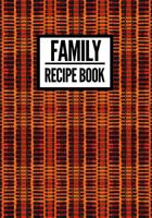 Family Recipe Book: African Fabric Print (7) - Collect & Write Family Recipe Organizer - [Professional] 107372347X Book Cover