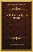 Die Rbhu's Im Rgveda (1901) 1161060340 Book Cover