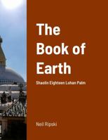 Shaolin Eighteen Lohan Palm: Book One : The Book of Earth 1312695323 Book Cover