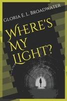 Where's My Light? B08JRGP5HK Book Cover