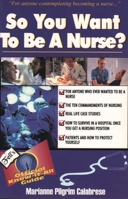 So You Want To Be A Nurse? Fell's Official Know-It-All Guide 0883911191 Book Cover