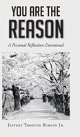 You Are the Reason: A Personal Reflection Devotional B0F2PD779Z Book Cover