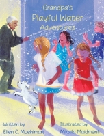 Grandpa's Playful Water Adventures B0H945VLCX Book Cover