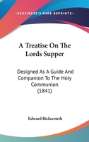 A Treatise on the Lord's Supper 1357287186 Book Cover