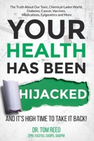 Your Health Has Been Hijacked: And It's High Time To Take It Back! 1732400229 Book Cover