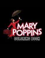 Mary Poppins Coloring Book: Coloring Book for Kids and Adults, This Amazing Coloring Book Will Make Your Kids Happier and Give Them Joy 1719311064 Book Cover