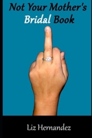 Not your Mother's Bridal Book B0849YXBST Book Cover