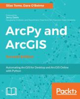 ArcPy and ArcGIS - Geospatial Analysis with Python 1787282511 Book Cover