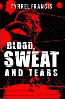 Blood, Sweat & Tears 1784651621 Book Cover