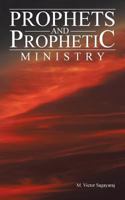 Prophets and Prophetic Ministry 1482855887 Book Cover