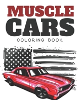 Muscle Cars Coloring Book: Muscle Cars Coloring Book For Adults And Kids and Fan of Classic Cars B08C7G9W8P Book Cover