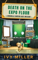 Death on the Expo Floor: A Michelle Cartier Cozy Mystery B0GPKGRMKQ Book Cover