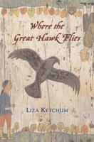 Where the Great Hawk Flies 0618400850 Book Cover