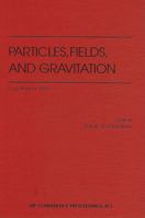Particles, Fields, and Gravitation: Lodz, Poland, 15-19 April 1998: v. 453 (AIP Conference Proceedings,) 1563968371 Book Cover
