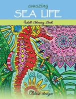 Amazing Sea Life: Adult Coloring Book 9655750116 Book Cover