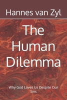 The Human Dilemma: Why God Loves Us Despite Our Sins B0DR52C1R5 Book Cover