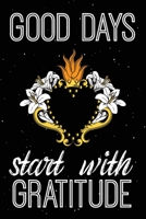 Good Days Start With Gratitude: Gratitude Journal Good Days Start With Gratitude A 52 Week Gguide To Cultivate 52 Weeks of Mindful Thankfulness with Gratitude and Motivational quotes Christian Gratitu 1661911536 Book Cover