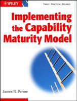 Implementing the Capability Maturity Model 047141834X Book Cover