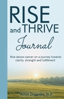 Rise and Thrive Above Cancer Journal 3982611172 Book Cover