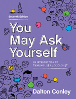 You May Ask Yourself: An Introduction to Thinking Like A Sociologist 0393937747 Book Cover