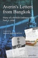 Averin's Letters from Bangkok Part 2: Diary of a British Embassy wife: 1958 1838248943 Book Cover