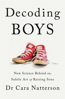Decoding Boys: New science behind the subtle art of raising sons 1529345499 Book Cover