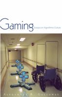 Gaming: Essays On Algorithmic Culture 0816648514 Book Cover