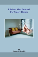 Efficient Mac Protocol for Smart Homes 1805271679 Book Cover