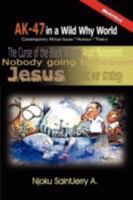 AK-47 in a Wild Why World: Contemporary African Issues * Humour * Poetry 1434367886 Book Cover