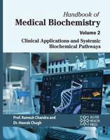 Handbook of Medical Biochemistry Volume 2: Clinical Applications and Systemic Biochemical Pathways 1779568150 Book Cover