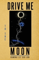 Drive Me to the Moon 1739278690 Book Cover