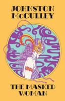 The Masked Woman (Wildside Pulp Classics) 1544705301 Book Cover