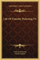 Life Of Timothy Pickering V4 1162925043 Book Cover