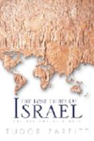 The Lost Tribes of Israel: The History of a Myth 1842126652 Book Cover