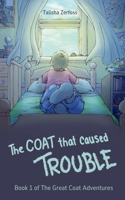 The Coat that Caused Trouble (Great Coat Adventures) (Volume 1) 0998399213 Book Cover