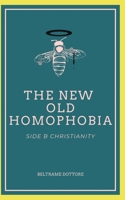 The New Old Homophobia: Side B Christianity B0HN3D95SN Book Cover