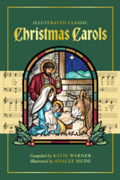 Illustrated Classic Christmas Carols 1505134862 Book Cover