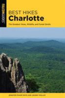 Best Hikes Charlotte: The Greatest Views, Wildlife, and Forest Strolls 1493038133 Book Cover