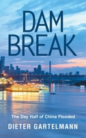 Dam Break: The Day Half of China Flooded 154371062X Book Cover