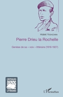 Pierre Drieu la Rochelle: Genèse de sa voix" littéraire (1918-1927)" (Critiques Littéraires) (French Edition) 2343062986 Book Cover
