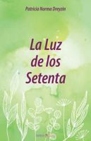 LA LUZ DE LOS SETENTA 1647893321 Book Cover
