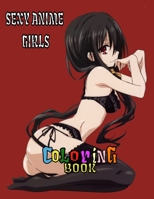 Sexy Anime Girls Coloring Book: ute Anime Manga Girl Coloring Book with Magical Fantasy Animals, Cute Princesses Kawaii Anime Style, Female Japanese B08JF5FZ3J Book Cover