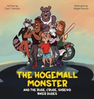 The Hogemall Monster and the Rude, Crude, Shrewd Biker Dudes B0BKXK6D78 Book Cover