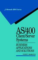 AS/400 Client/Server Systems: Business Applications and Solutions (IBM McGraw-Hill Series) 0070183112 Book Cover