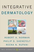 Integrative Dermatology (Weil Integrative Medicine Library) 0199907927 Book Cover