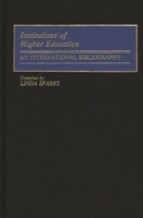 Institutions of Higher Education: An International Bibliography 0313266867 Book Cover