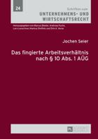 Das Fingierte Arbeitsverhaeltnis Nach § 10 Abs. 1 Aueg 3631728700 Book Cover