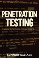 Penetration Testing: Penetration Testing: A Hands-On Guide For Beginners B084WPH4HF Book Cover